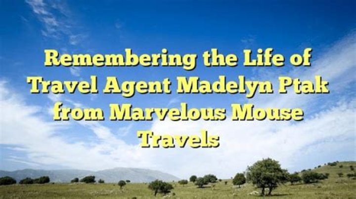 Madelyn Ptak Death, Obituary, Travel Agent at Marvelous Mouse Travels